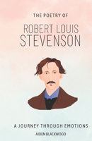 The Poetry of Robert Louis Stevenson: A Journey Through Emotions B0BZFCVKXS Book Cover