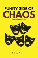 The Funny Side of Chaos: Featuring COVID-19: Featuring COVID-19 1649619162 Book Cover