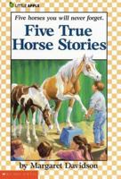 Five True Horse Stories 0590424009 Book Cover