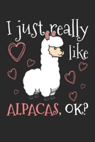 I Just Really Like Alpacas, OK?: DIN A5 Alpaka Notizheft liniert - 120 Seiten liniertes Alpaka Notizbuch f�r Notizen in Schule, Universit�t, Arbeit oder zuhause. - Eine tolles Geschenk f�r Ihre Liebst 1671636643 Book Cover