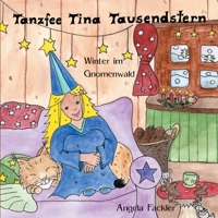 Tanzfee Tina Tausendstern: Winter im Gnomenwald 3755733838 Book Cover