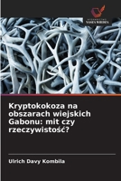 Kryptokokoza na obszarach wiejskich Gabonu: mit czy rzeczywistosc? (Polish Edition) 620956108X Book Cover