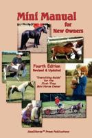 Mini Manual for New Owners A Newly Revised and Updated Guide for the First Time Minature Horse Owner 1887932968 Book Cover