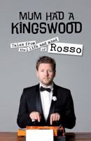 Mum Had a Kingswood: Tales from the Life and Mind of Rosso 1742375073 Book Cover