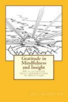 Gratitude in Mindfulness and Insight: 50 Illustrated Daily Affirmations in Gratitude 1530862116 Book Cover