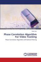 Phase Correlation Algorithm For Video Tracking 3659210730 Book Cover