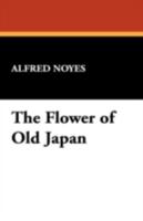 The Flower of the ld Japan 1241056501 Book Cover