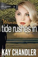 When the Tide Rushes In: A 1930's romance 0692552367 Book Cover
