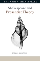 Shakespeare and Presentist Theory 1350030600 Book Cover