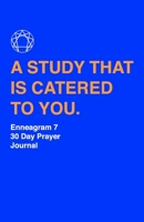 Enneagram 7 - 30 Day Prayer Journal: A Unique Journal To Guide You Through The Enneagram's Deeply Introspective Work. Connect With God And Improve Yourself. 1692739212 Book Cover