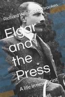 Elgar and the Press: A Life in Newsprint 1798834073 Book Cover