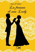 La fortuna di una Lady 1710187247 Book Cover