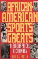 African-American Sports Greats: A Biographical Dictionary 0313289875 Book Cover