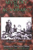 Mystery in Acambaro: Did Dinosaurs Survive Until Recently? 0932813763 Book Cover