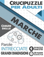 Crucipuzzle per Adulti : Comuni delle Marche: Parole intrecciate con le città e villaggi d'Italia | Prenota 10: regione Marche | 29 Puzzle con ... dimensioni (21,6x27,9cm) (Italian Edition) B08K3YJ1NY Book Cover