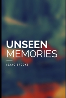 Unseen Memories B0F9FWX1NM Book Cover