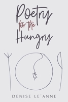Poetry for the Hungry 1037101677 Book Cover