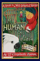 My Human, My Slave 0967438306 Book Cover