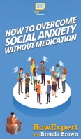 How to Overcome Social Anxiety Without Medication 1539145239 Book Cover