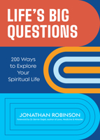 Life's Big Questions: 200 Ways to Explore Your Spiritual Life 164250999X Book Cover
