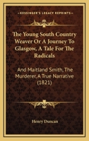 The Young South Country Weaver: or A Journey to Glasgow 1167208048 Book Cover