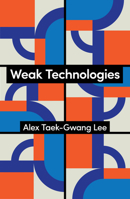 Weak Technologies (Theory Redux) 1509572872 Book Cover