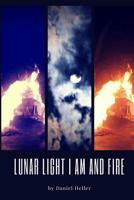 Lunar Light I Am and Fire 1545152187 Book Cover