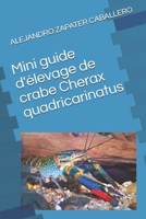 Mini guide d'élevage de crabe Cherax quadricarinatus B0943P9JQT Book Cover
