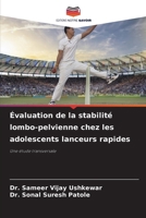 Évaluation de la stabilité lombo-pelvienne chez les adolescents lanceurs rapides (French Edition) 6207746740 Book Cover