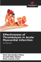 Effectiveness of Thrombolysis in Acute Myocardial Infarction: Nursing Care B0CL8BJYL8 Book Cover