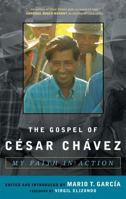 The Gospel of Cesar Chavez: My Faith in Action 1580512232 Book Cover