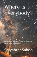 Where Is Everybody?: An Indian Science Communicator's Search for Alien Life B0HBRH1M5F Book Cover