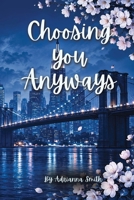 Choosing You Anyways B0HKKZ25CF Book Cover