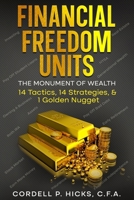 Financial Freedom Units: The Monument of Wealth B0CQ517N72 Book Cover