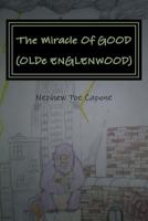 The Miracle Of GOOD (OLDe ENGLENWOOD): DiARY OF MAD HAND! 1987465474 Book Cover