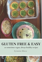 Gluten Free & Easy: 20 sometimes vegan, always healthy recipes B0BW3GJR17 Book Cover