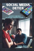 Social Media Detox: Screen Time Addiction B0DSBMZYYG Book Cover