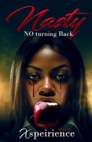 Nasty: No turning Back B0FVT7CZSY Book Cover