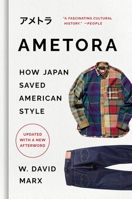 Ametora: How Japan Saved American Style 0465059732 Book Cover