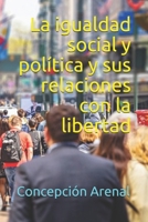 La igualdad social y pol�tica y sus relaciones con la libertad B08MTSL8L6 Book Cover