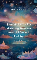 The Atlas of a Waking Dream & Effaced Paths 9369545816 Book Cover