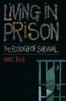 Living in Prison: The Ecology of Survival 1557981760 Book Cover