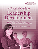 A Practical Guide to Leadership Development: Skills for Nurse Managers 1601460732 Book Cover