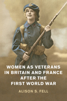 Women as Veterans in Britain and France After the First World War 1108444024 Book Cover