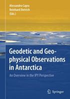 Geodetic and Geophysical Observations in Antarctica: An Overview in the Ipy Perspective 3642094287 Book Cover