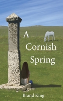 A Cornish Spring 173848730X Book Cover