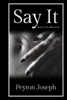 Say It (Blake Book 1) 1530412625 Book Cover