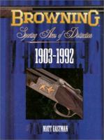 Browning Sporting Arms of Distinction: 1903-1992 1571571140 Book Cover