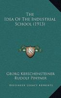 The Idea of the Industrial School 1019005718 Book Cover