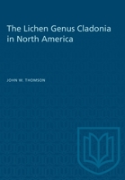 The Lichen Genus Cladonia in North America 1487573537 Book Cover